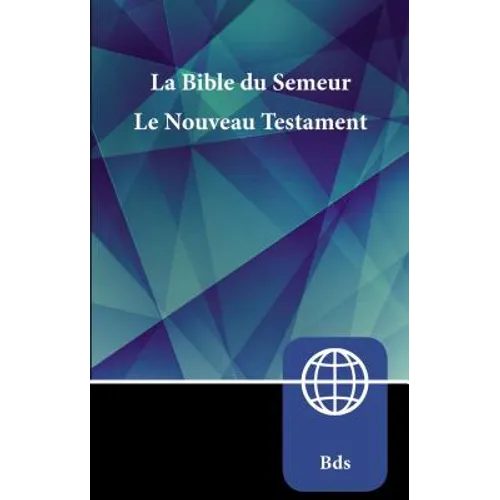 Semeur, French New Testament, Paperback: La Bible Du Semeur Nouveau Testament
