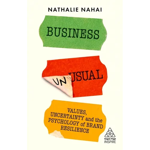 Business Unusual: Values, Uncertainty and the Psychology of Brand Resilience