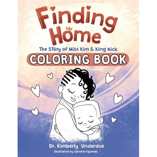 Finding Home Coloring Book: The Story of Miss Kim & King Nick