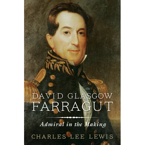 David Glasgow Farragut: Admiral in the Making