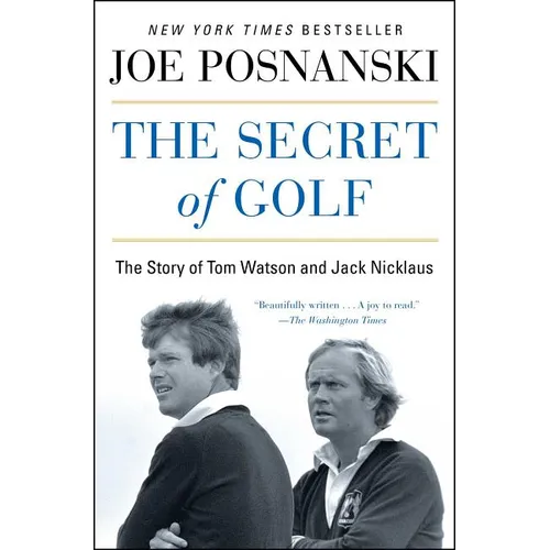 The Secret of Golf: The Story of Tom Watson and Jack Nicklaus - Paperback