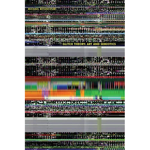 Glitch Theory: Art and Semiotics