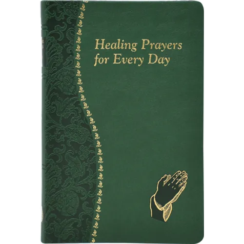 Healing Prayers for Every Day: Minute Meditations for Every Day Containing a Scripture, Reading, a Reflection, and a Prayer