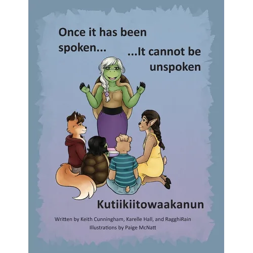 Once It Has Been Spoken ... It Cannot Be Unspoken