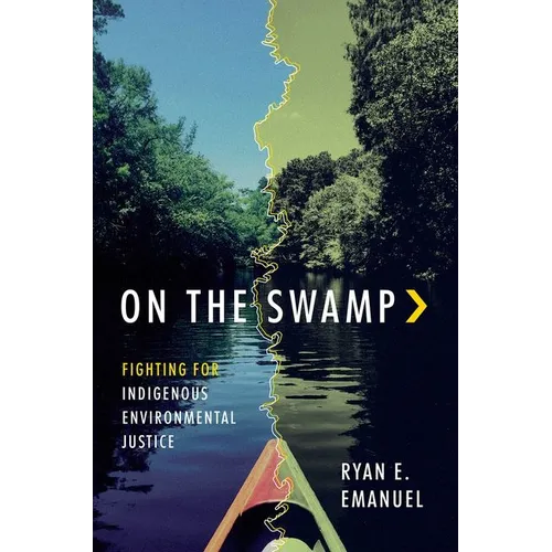 On the Swamp: Fighting for Indigenous Environmental Justice