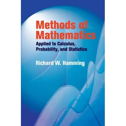 Methods of Mathematics Applied to Calculus, Probability, and Statistics