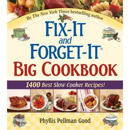 Fix-It and Forget-It Big Cookbook: 1400 Best Slow Cooker Recipes!