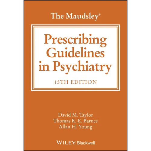 The Maudsley Prescribing Guidelines in Psychiatry