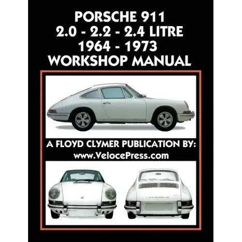 Porsche 911 2.0 - 2.2 - 2.4 Litre 1964-1973 Workshop Manual