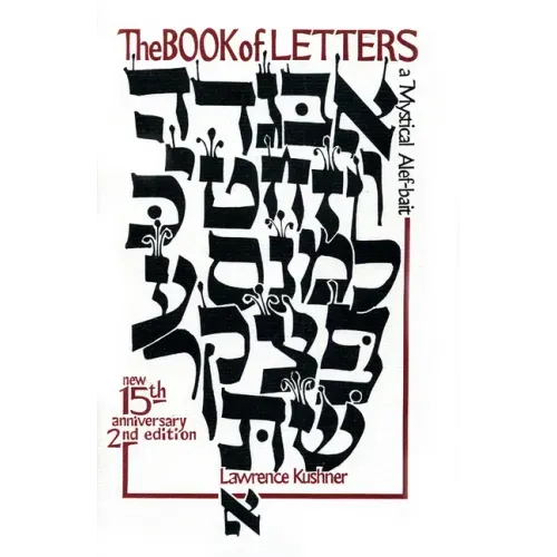 The Book of Letters: A Mystical Hebrew Alphabet