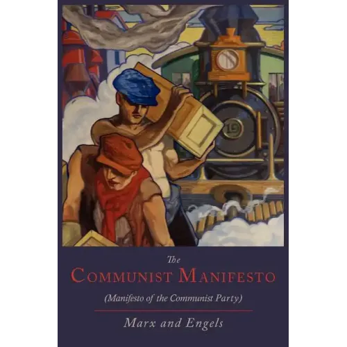 The Communist Manifesto [Manifesto of the Communist Party]