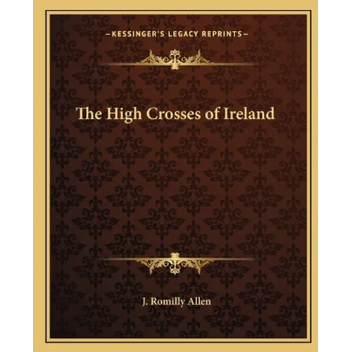 The High Crosses of Ireland