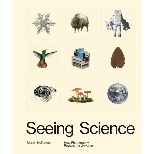 Seeing Science: How Photography Reveals the Universe