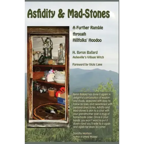 Asfidity and Mad-Stones: A Further Ramble Through Hillfolks' Hoodoo