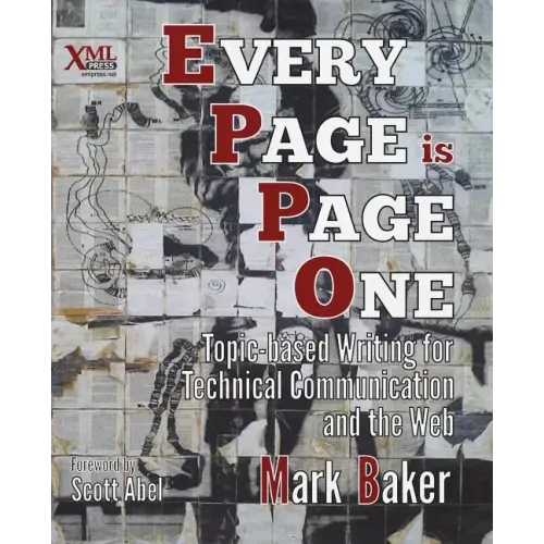 Every Page Is Page One: Topic-Based Writing for Technical Communication and the Web
