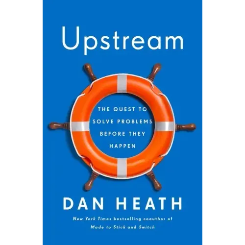 Upstream: The Quest to Solve Problems Before They Happen
