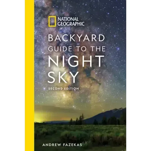 National Geographic Backyard Guide to the Night Sky, 2nd Edition