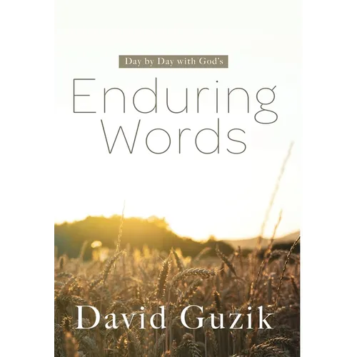 Enduring Words: Day by Day With God's Enduring Words