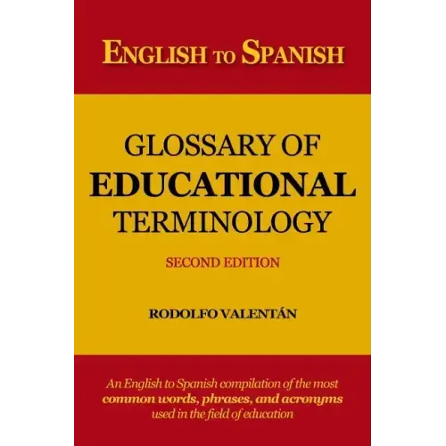 English to Spanish Glossary of Educational Terminology (Second Edition)