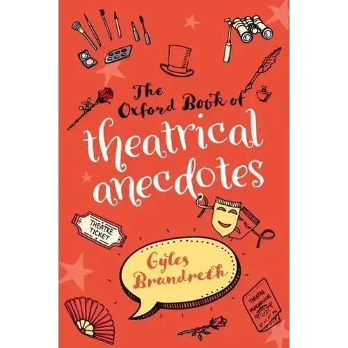 The Oxford Book of Theatrical Anecdotes