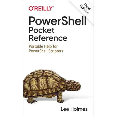 Powershell Pocket Reference: Portable Help for Powershell Scripters