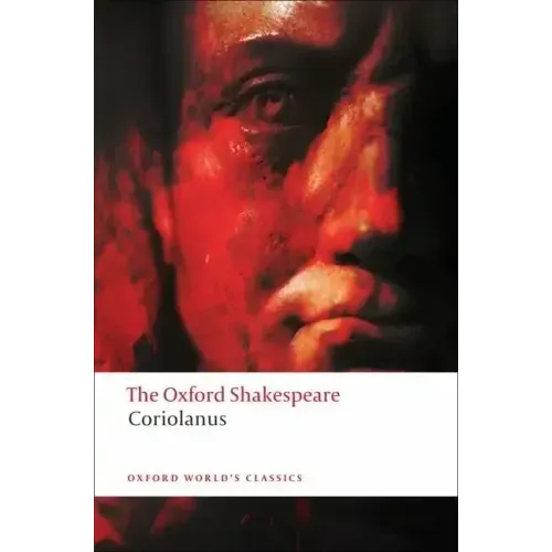 The Tragedy of Coriolanus: The Oxford Shakespearethe Tragedy of Coriolanus - Paperback