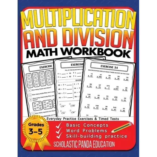 Multiplication and Division Math Workbook for 3rd 4th 5th Grades: Basic Concepts, Word Problems, Skill-Building Practice, Everyday Practice Exercises