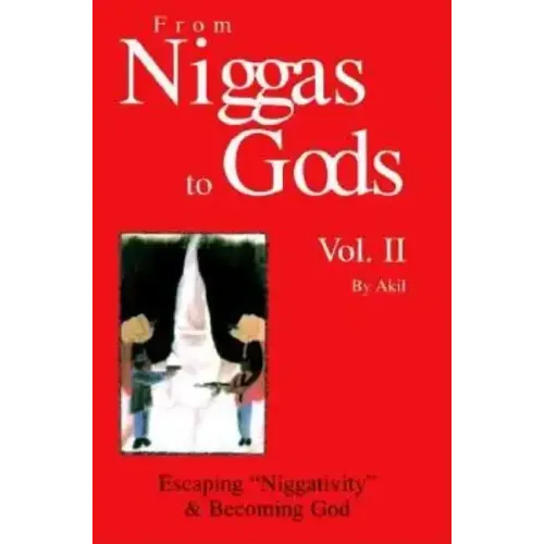 From Niggas to Gods, Vol. II: Escaping Niggativity & Becoming God