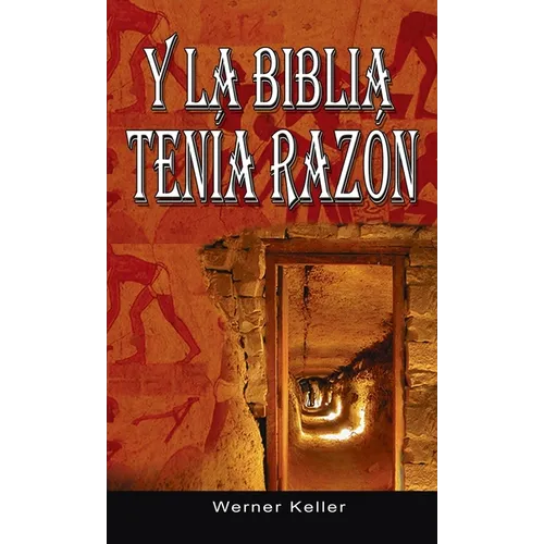 Y La Biblia Tenia Razon (Coleccion de la Biblia de Israel)