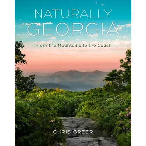 Naturally Georgia: From the Mountains to the Coast