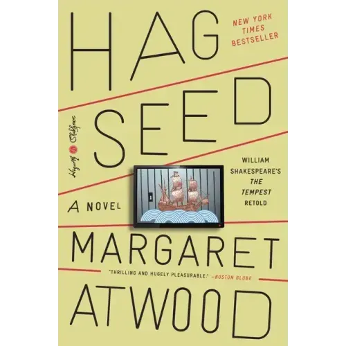 Hag-Seed: William Shakespeare's the Tempest Retold: A Novel