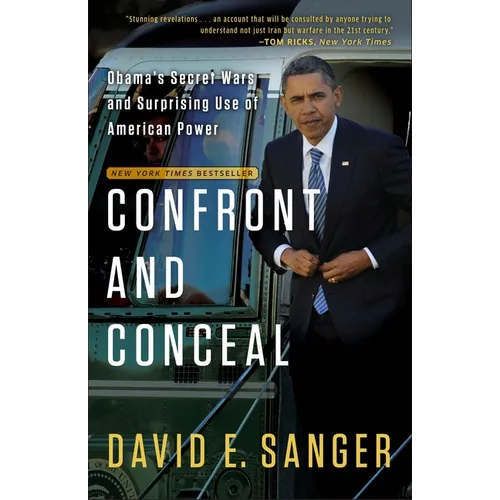 Confront and Conceal: Obama's Secret Wars and Surprising Use of American Power