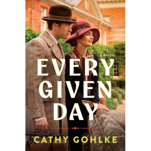 Every Given Day: Gripping Historical Fiction Set During the Early 20th Century about a Groundbreaking Medical Discovery