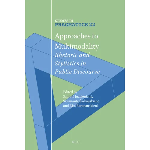 Approaches to Multimodality: Rhetoric and Stylistics in Public Discourse