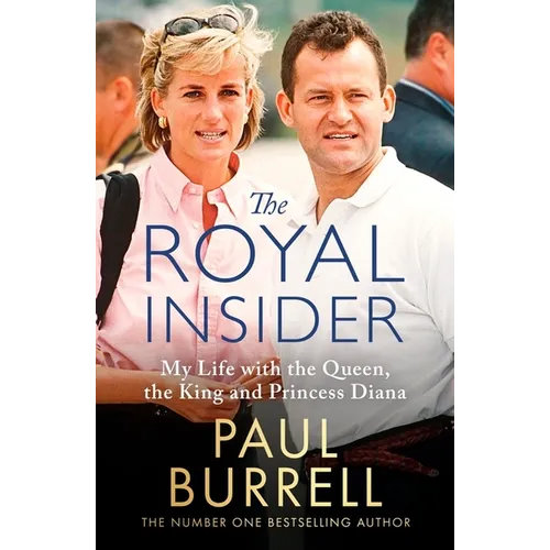 The Royal Insider: My Life with the Queen, the King and Princess Diana