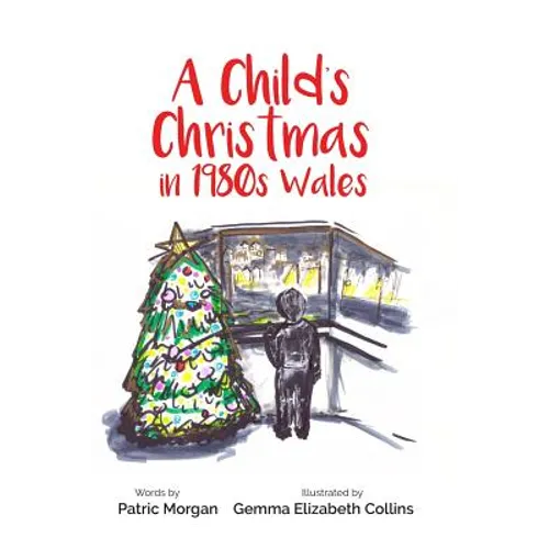 A Child's Christmas in 1980s Wales