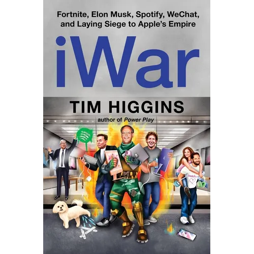 Iwar: Fortnite, Elon Musk, Spotify, Wechat, and Laying Siege to Apple's Empire