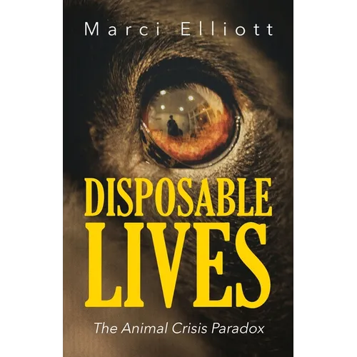 Disposable Lives: The Animal Crisis Paradox