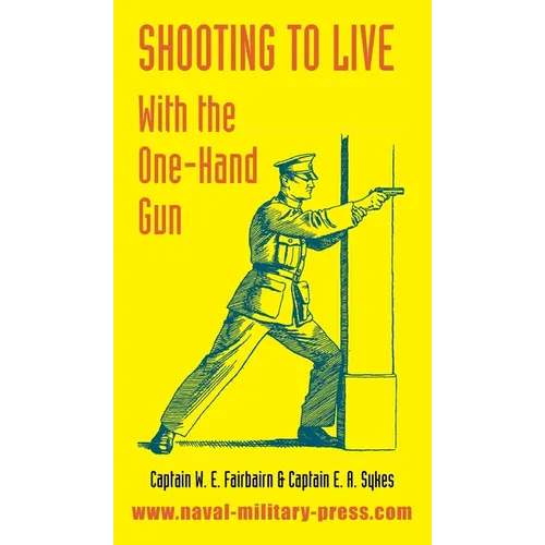 Shooting to Live: With The One-Hand Gun