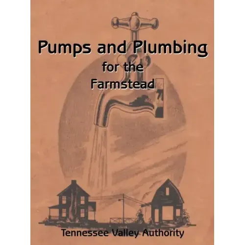 Pumps and Plumbing for the Farmstead