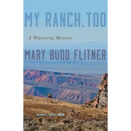 My Ranch, Too: A Wyoming Memoir