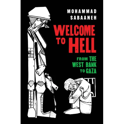 Welcome to Hell: From the West Bank to Gaza