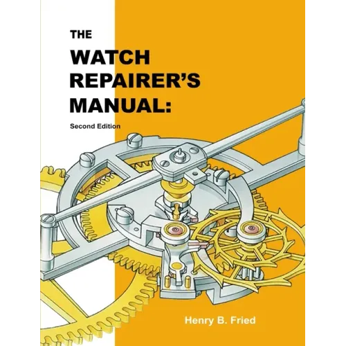 The Watch Repairer's Manual: Second Edition