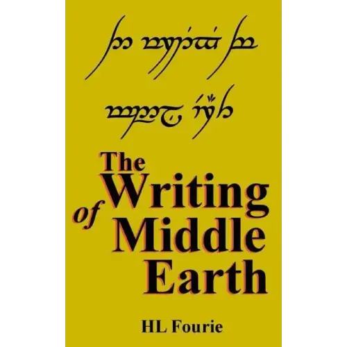 The Writing of Middle Earth: How to write the script of the Holbbits, Dwarves and Elves.