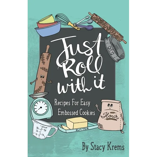 Just Roll with It; Recipes for Easy Embossed Cookies