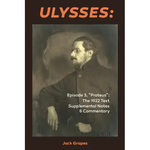 Ulysses Episode 3, Proteus: The 1922 Text Supplemental Notes and Commentary