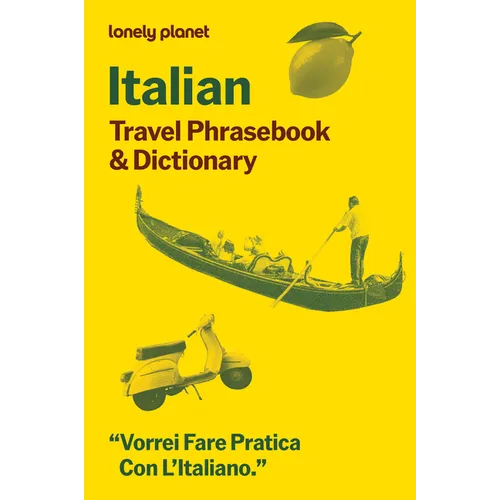 Lonely Planet Italian Travel Phrasebook & Dictionary: Learn Essential Phrases & Vocabulary 3,500 Word Two-Way Dictionary Pull-Out Fast Phrases Card Tr