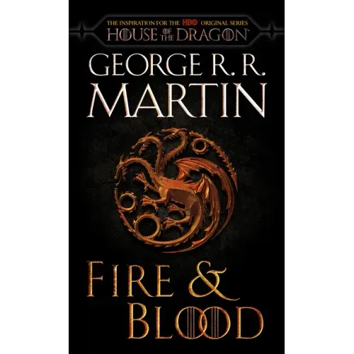 Fire & Blood (HBO Tie-In Edition): 300 Years Before a Game of Thrones
