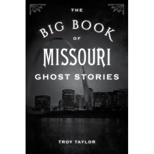 The Big Book of Missouri Ghost Stories