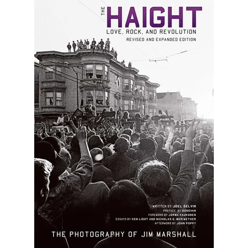 The Haight: Revised and Expanded: Love, Rock, and Revolution